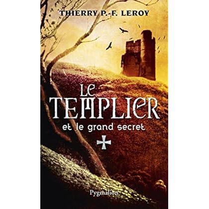 Le Templier et le grand secret: Une enquête de Gondemar le Templier