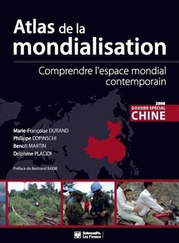 Atlas de la mondialisation : Comprendre l'espace mondial contemporain Atlas de la mondialisation : Comprendre l'espace mondial contemporain