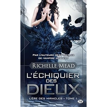 L'Échiquier des dieux: L'Ère des Miracles, T1