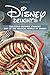 Produktbild Disney Delights: Delicious Recipes Straight Out of The Magical World of Disney