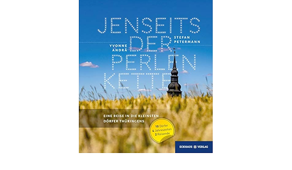 Jenseits Der Perlenkette Eine Reise In Die Kleinsten Dorfer Thuringens Eckhaus Geschichte Amazon De Andra Yvonne Petermann Stefan Bucher