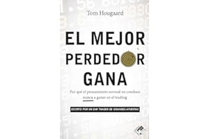 El mejor perdedor gana: Por qué el pensamiento normal no conduce nunca a ganar en el trading