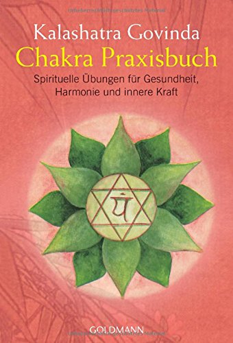 Download Chakra Praxisbuch: Spirituelle Übungen für Gesundheit, Harmonie und innere Kraft Download Chakra Praxisbuch: Spirituelle Übungen für Gesundheit, Harmonie und innere Kraft
