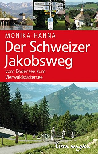 Preisvergleich Produktbild Der Schweizer Jakobsweg: Vom Bodensee zum Vierwaldstättersee