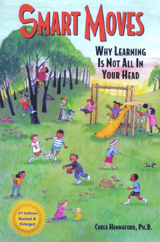 Smart Moves: Why Learning Is Not All In Your Head, Second Edition (English Edition)