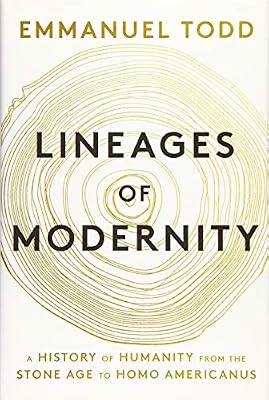Lineages of Modernity: A History of Humanity from the Stone Age to Homo Americanus