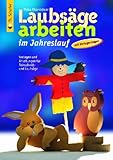  Laubsägearbeiten im Jahreslauf