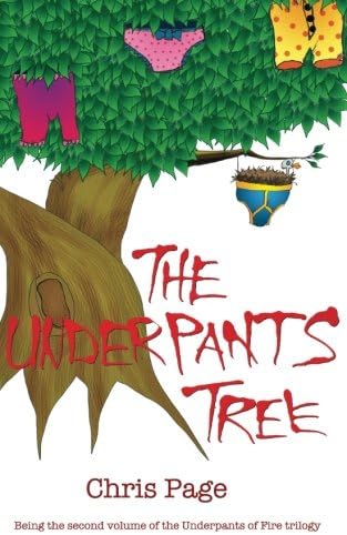 The Underpants Tree: Volume 2 (Underpants of Fire)