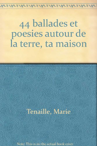 couverture de : Quarante quatre (44) ballades et po&eacute;sies autour de