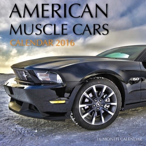 American Muscle Cars Calendar 2016: 16 Month Calendar by Jack Smith (2015-07-22)