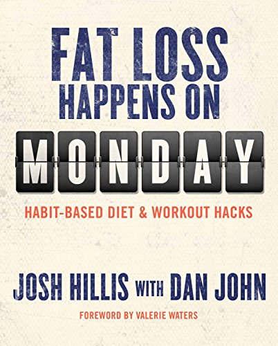 Book's Cover of Fat Loss Happens on Monday: Habit-Based Diet & Workout Hacks (English Edition)
