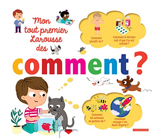 Mon tout premier Larousse des Comment Mon tout premier Larousse des Comment