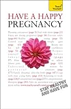 Image de Have A Happy Pregnancy: Teach Yourself (English Edition)