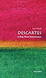 Descartes: A Very Short Introduction Descartes: A Very Short Introduction