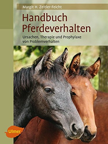 Download Handbuch Pferdeverhalten: Ursache, Therapie und Prophylaxe von Problemverhalten (Reiterbibliothek) Download Handbuch Pferdeverhalten: Ursache, Therapie und Prophylaxe von Problemverhalten (Reiterbibliothek)