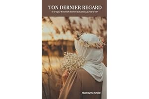 TON DERNIER REGARD: Et si le jour de ta mort devenait le plus beau jour de ta vie ?