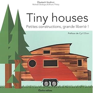 Tiny Houses : petites constructions, grande liberté !
