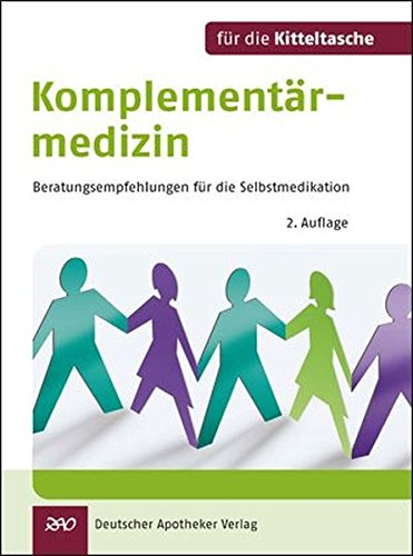 Download Komplementärmedizin für die Kitteltasche: Beratungsempfehlungen für die Selbstmedikation Download Komplementärmedizin für die Kitteltasche: Beratungsempfehlungen für die Selbstmedikation