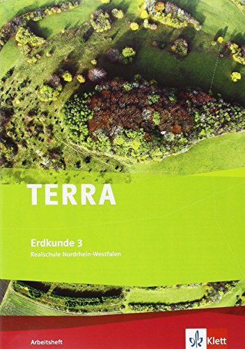 TERRA Erdkunde für NordrheinWestfalenAusgabe für Realschulen (Neue Ausgabe) Arbeitsheft 9/10 Klasse