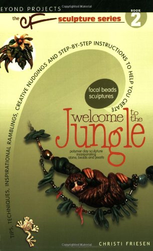 Welcome to the Jungle: Tips, Techniques, Inspirational Ramblings, Creative Nudgings and Step-by-step Welcome to the Jungle: Tips, Techniques, Inspirational Ramblings, Creative Nudgings and Step-by-step