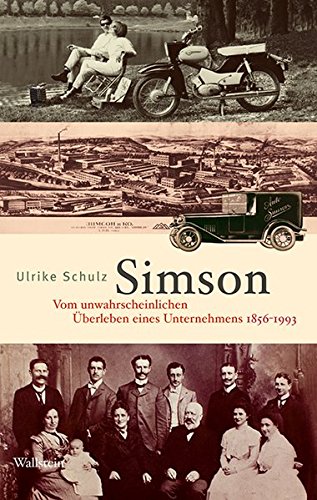 Download Simson: Vom unwahrscheinlichen Überleben eines Unternehmens 1856-1993 Download Simson: Vom unwahrscheinlichen Überleben eines Unternehmens 1856-1993