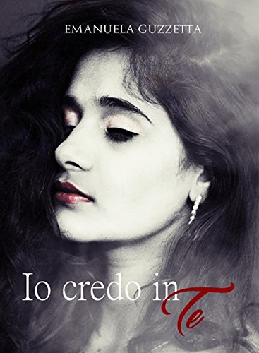 Download Io credo in te (Serie Sweet Princess Vol. 1) Download Io credo in te (Serie Sweet Princess Vol. 1)