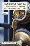 Image de Suspicious Activity: The Adventures of a Money Laundering Reporting Of