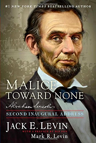 Download Malice Toward None: Abraham Lincoln's Second Inaugural Address Download Malice Toward None: Abraham Lincoln's Second Inaugural Address