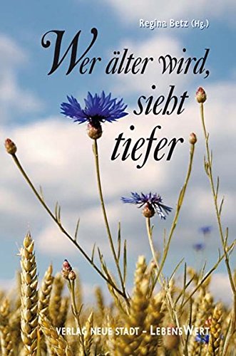 Download Wer älter wird, sieht tiefer (LebensWert)