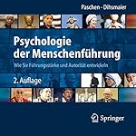 Psychologie der Menschenführung: Wie Sie Führungsstärke und Autorität entwickeln