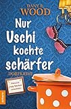 scharfer falz  Nur Uschi kochte schärfer: Dorfkrimi (Familie Jupp Backes ermittelt 2)