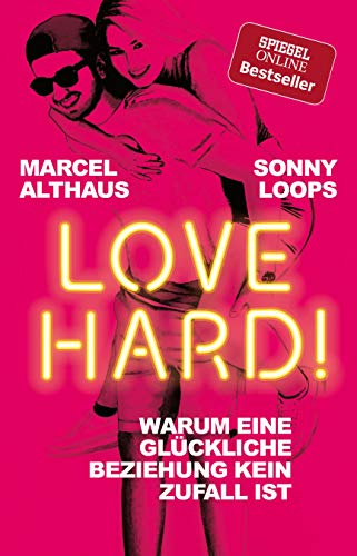 Love Hard!: Warum eine glückliche Beziehung kein Zufall ist