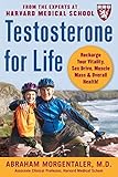 Testosterone for Life: Recharge Your Vitality, Sex Drive, Muscle Mass, and Overall Health by 