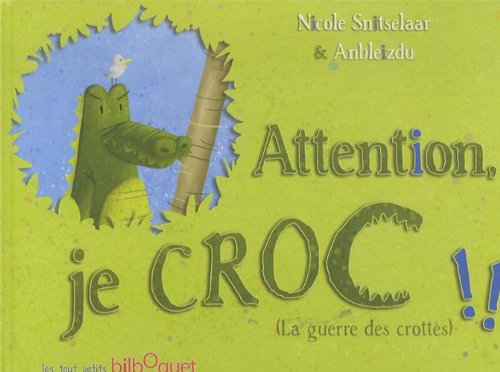 Attention, je croc !! : la guerre des crottes