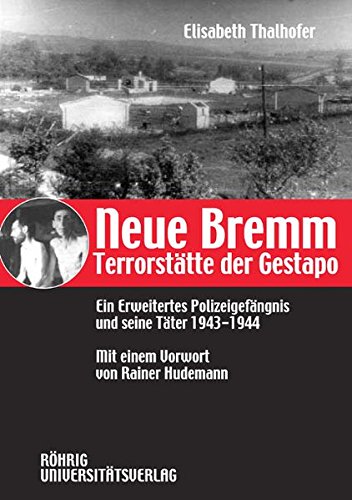 Download Neue Bremm - Terrorstätte der Gestapo: Ein Erweitertes Polizeigefängnis und seine Täter 1943-1944 Download Neue Bremm - Terrorstätte der Gestapo: Ein Erweitertes Polizeigefängnis und seine Täter 1943-1944