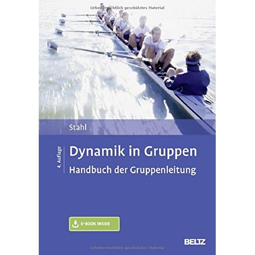 Dynamik in Gruppen: Handbuch der Gruppenleitung. Mit E-Book inside