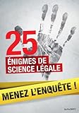 25 énigmes de science légale