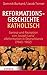 Produktbild Reformationsgeschichte katholisch: Genese und Rezeption von Joseph Lortz' der „Reformation in Deutschland“ (1940-1962)