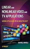 Image de Linear and Non-Linear Video and TV Applications: Using IPv6 and IPv6 Multicast