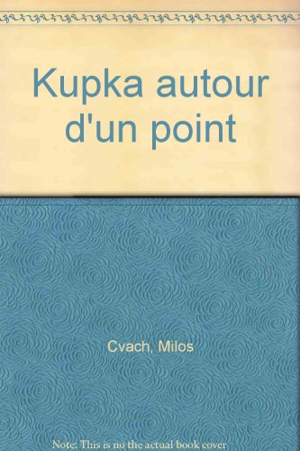 couverture de : Frantisek Kupka. Autour d'un point