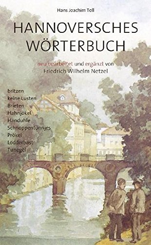 Hannoversches Wörterbuch: neu bearbeitet und ergänzt von Friedrich Wilhelm Netzel