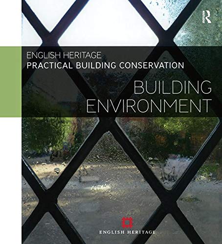 Practical Building Conservation: Building Environment: Volume 1