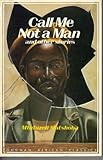 Call Me Not a Man (African Classics) by 