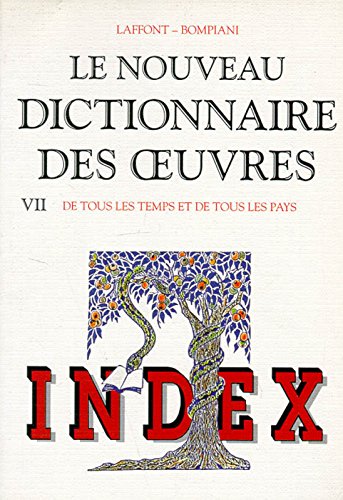 Le  Nouveau dictionnaire des oeuvres de tous les temps et de tous les pays. 7, Index