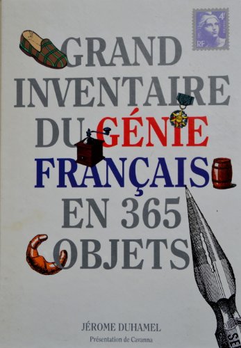 couverture de : Grand inventaire du g&eacute;nie fran&ccedil;ais en 365 objets