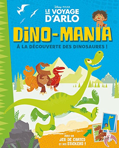 Le  voyage d'Arlo / dino-mania, à la découverte des dinosaures !