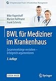 Image de BWL für Mediziner im Krankenhaus: Zusammenhänge verstehen - Erfolgreich argumentieren (Erfolgskonz