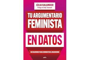 Tu argumentario feminista en datos: 150 razones para combatir el machismo (GROU)