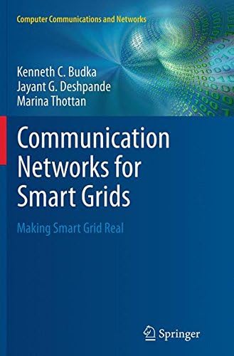 Communication Networks for Smart Grids: Making Smart Grid Real (Computer Communications and Networks)