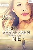 Bücher Neuerscheinungen 2022 - Dich vergessen konnt' ich nie von Penny Jordan